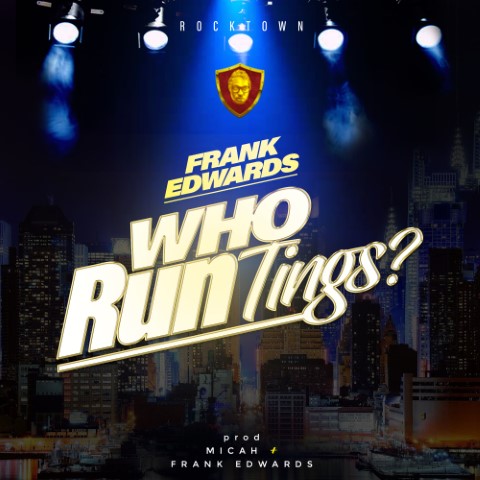 Gospel: Frank Edwards – Who Run Tings?