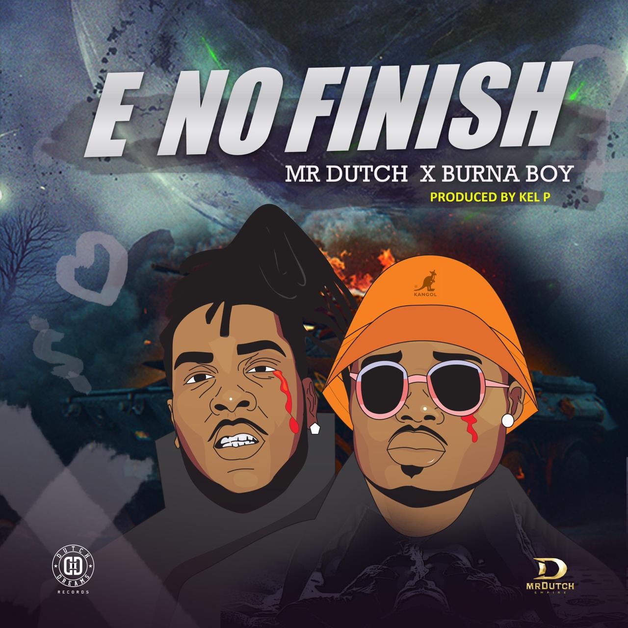 VIDEO: Mr. Dutch ft. Burna Boy – E No Finish