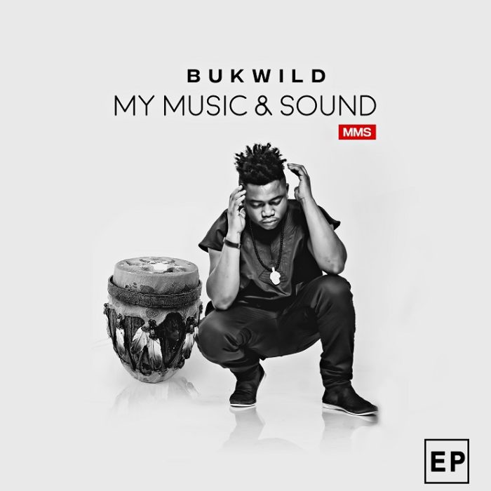 MIXTAPE: Bukwild – ‘My Music & Sound’ | LISTEN