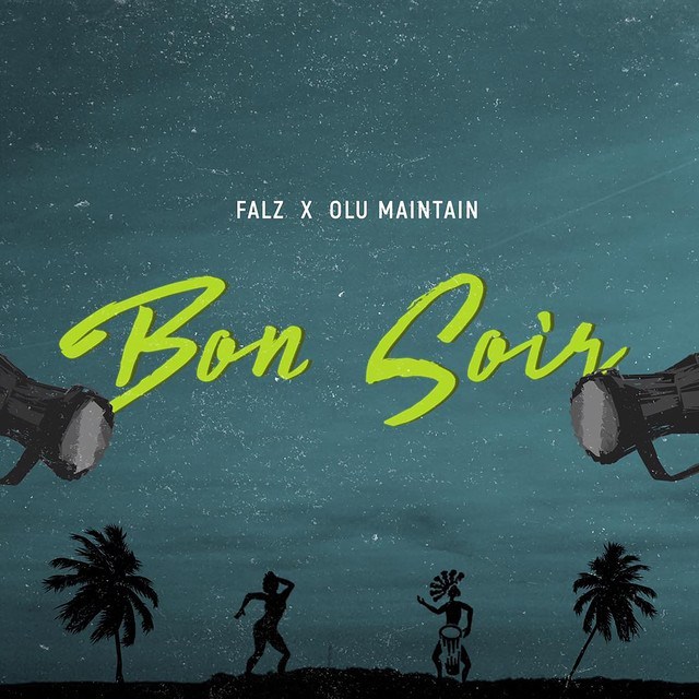 MUSIC:Falz ft. Olu Maintain – Bon Soir (prod. Sess)