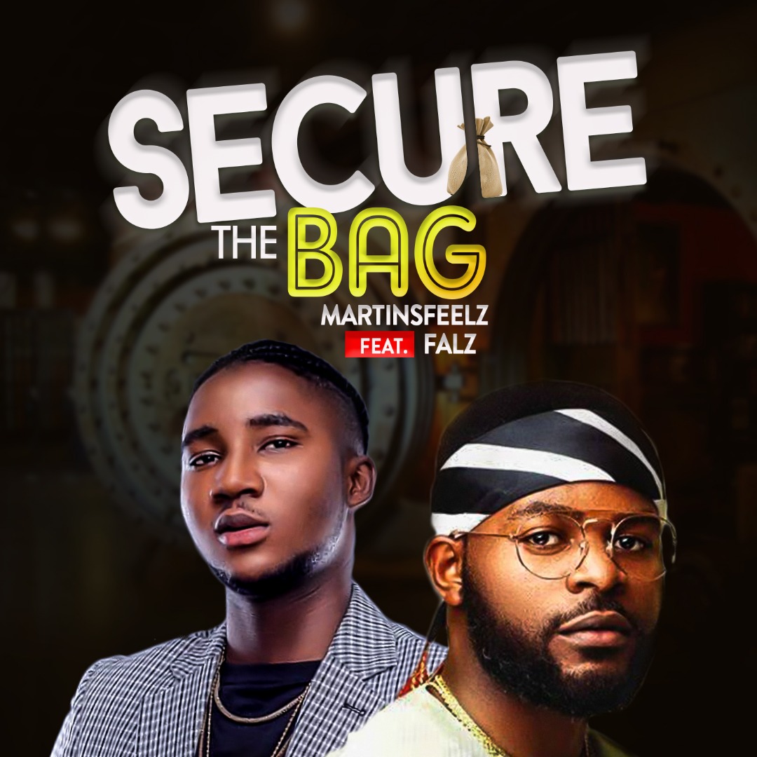 Music: Martinsfeelz ft Falz – Secure The Bag
