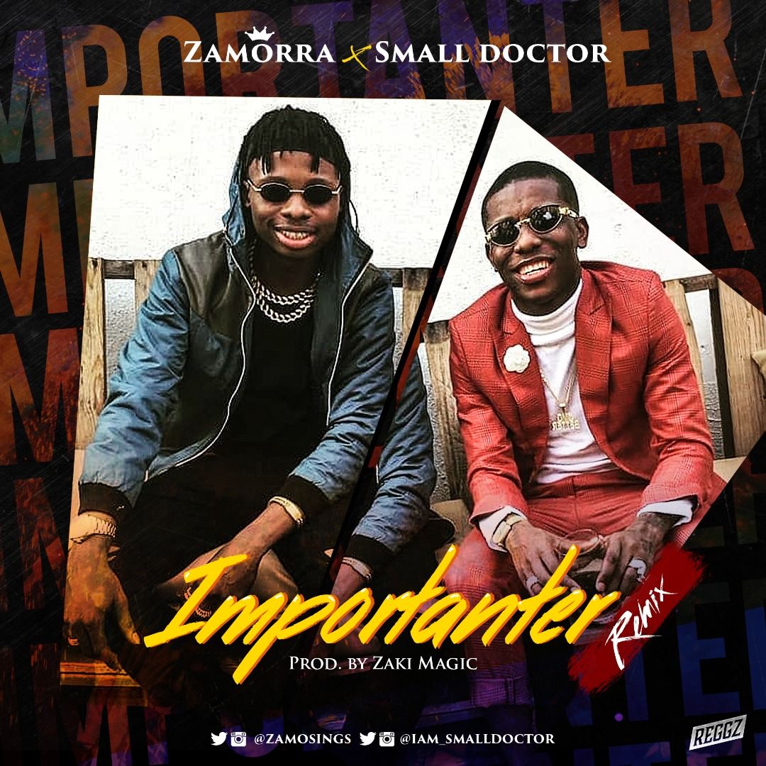 Video: Zamorra – Importanter (Remix) ft. Small Doctor