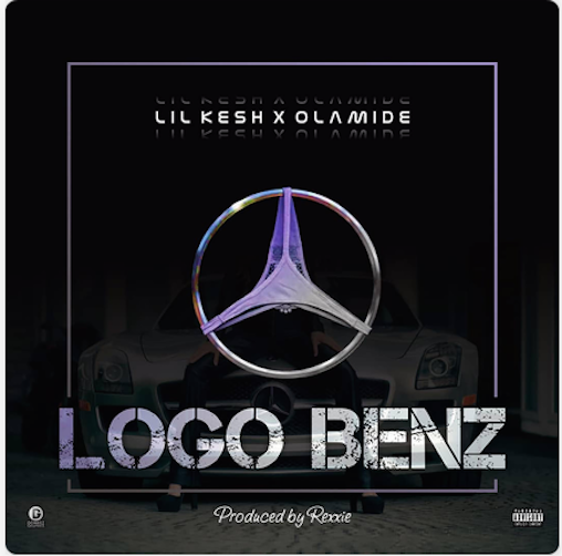 Music: Lil Kesh ft. Olamide – Logo Benz