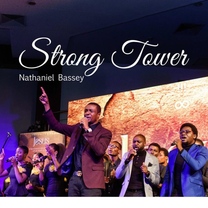 Music: Nathaniel Bassey – Strong Tower