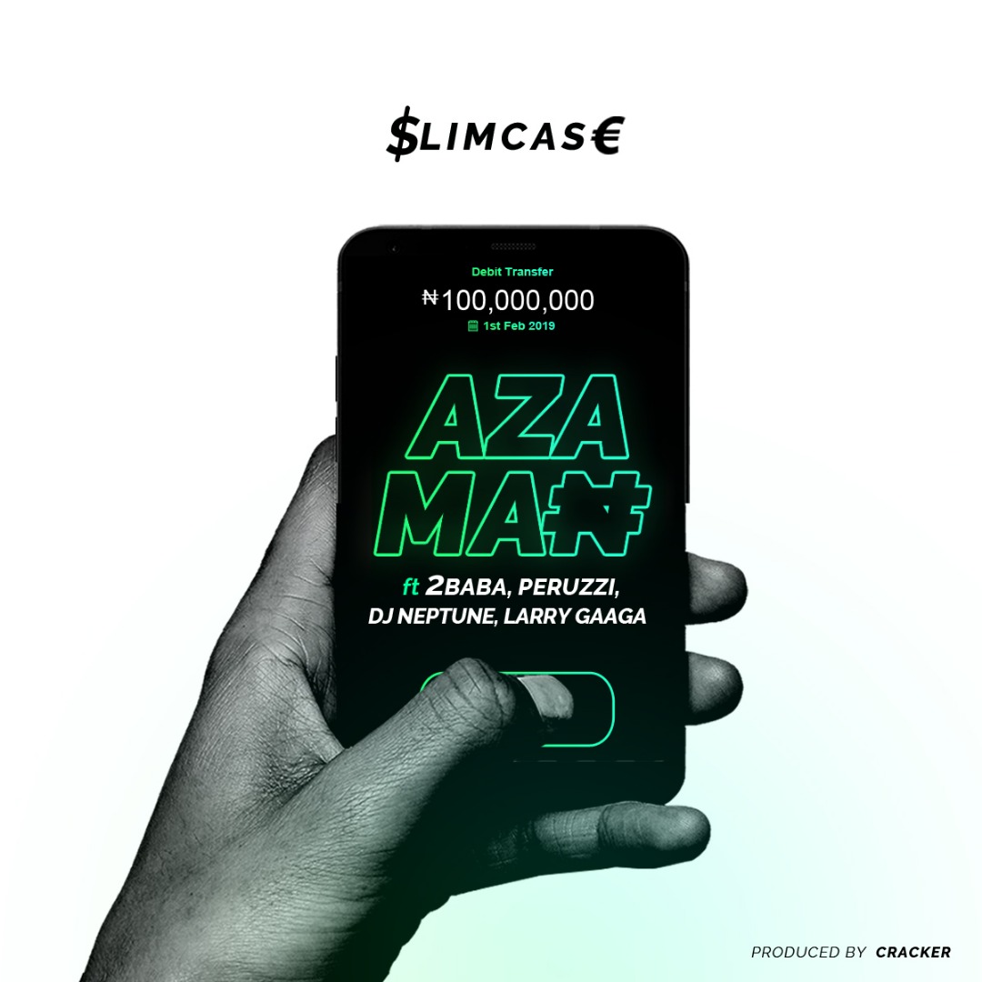 Music: Slimcase – Azaman ft. 2Baba, Peruzzi, DJ Neptune & Larry Gaaga