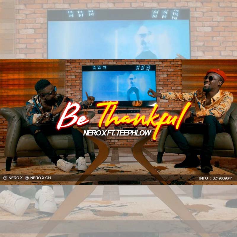 VIDEO: Nero X – Be Thankful ft. Teephlow