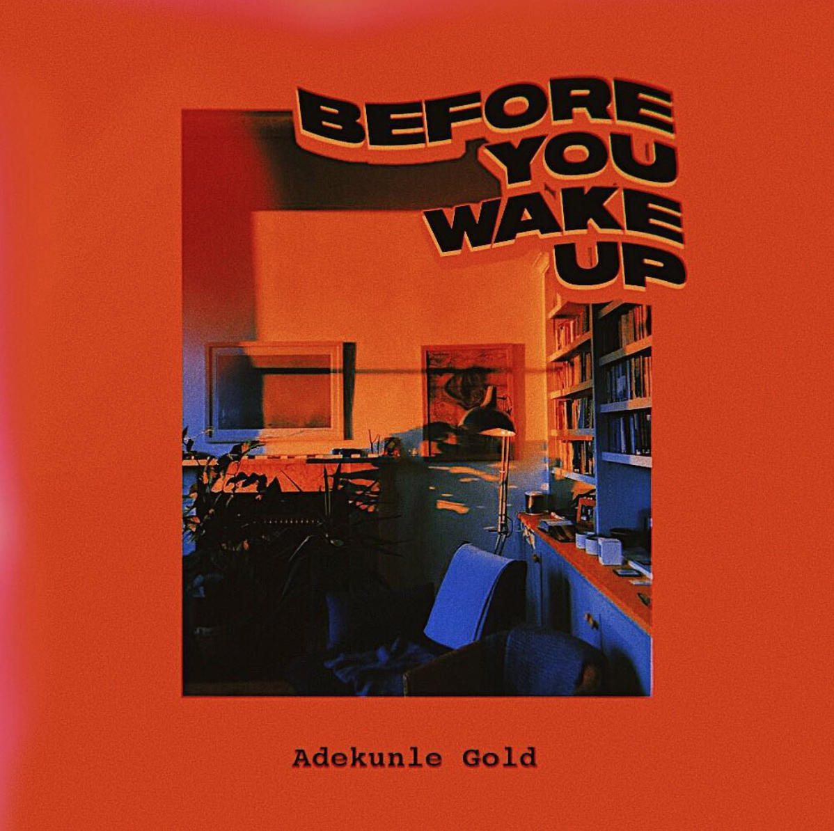 Fresh: Adekunle Gold – Before You Wake Up