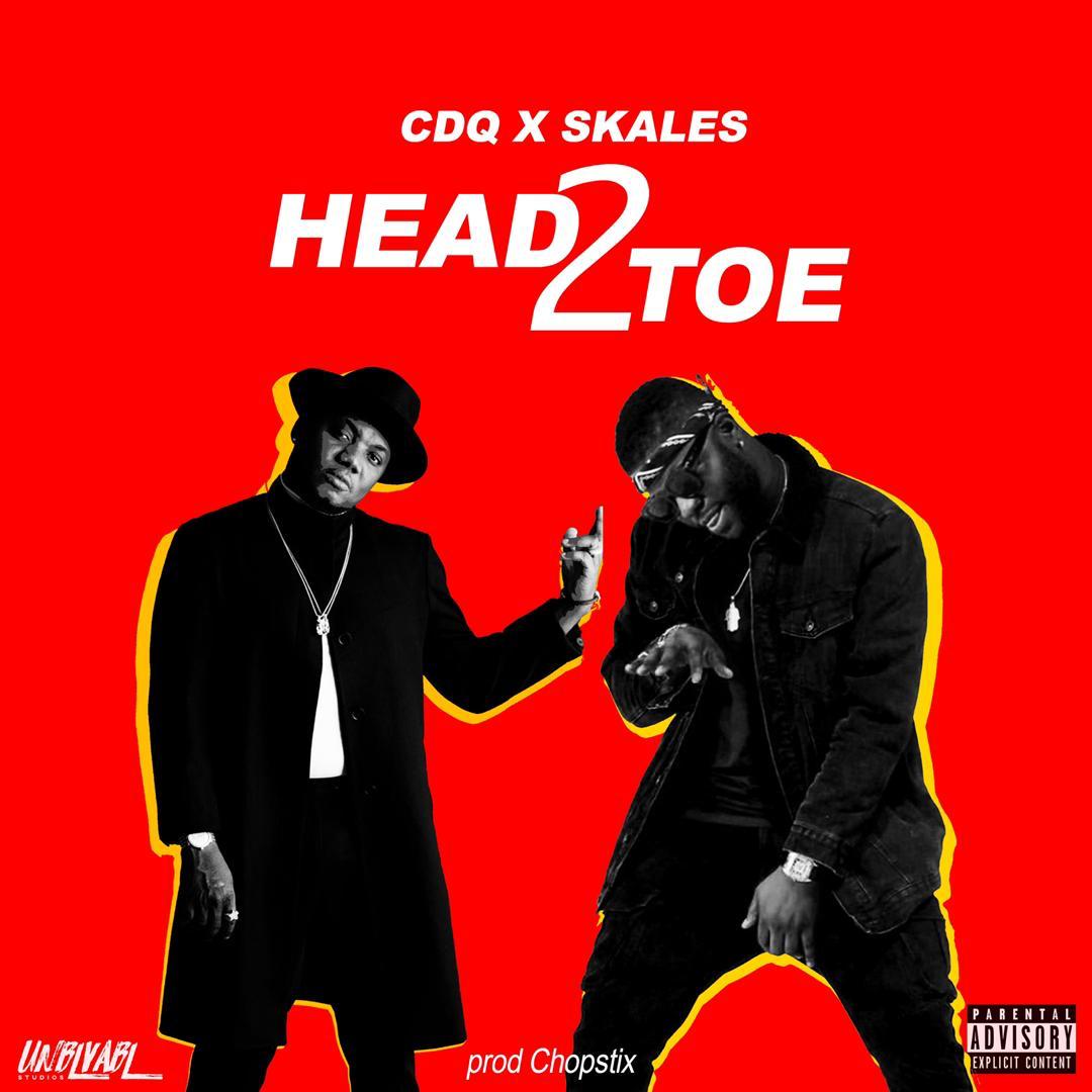 FRESH: CDQ X Skales X Chopstix – Head 2 Toe
