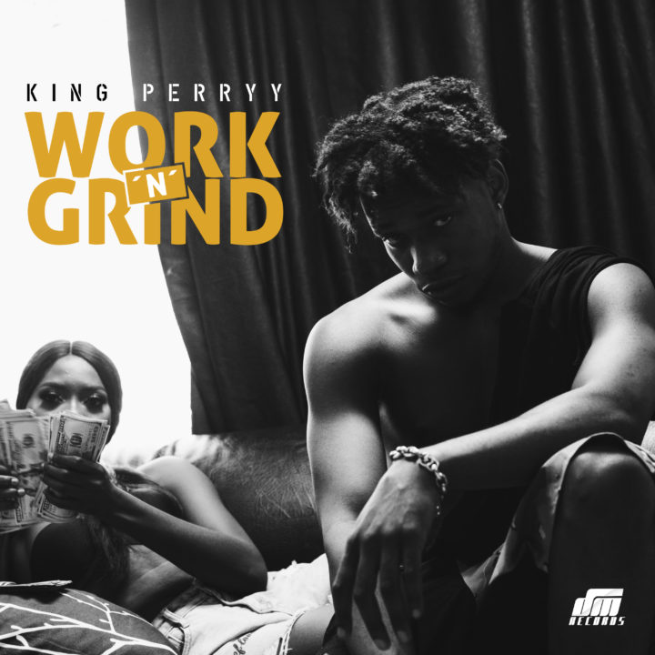 VIDEO: King Perryy – Work ‘N’ Grind