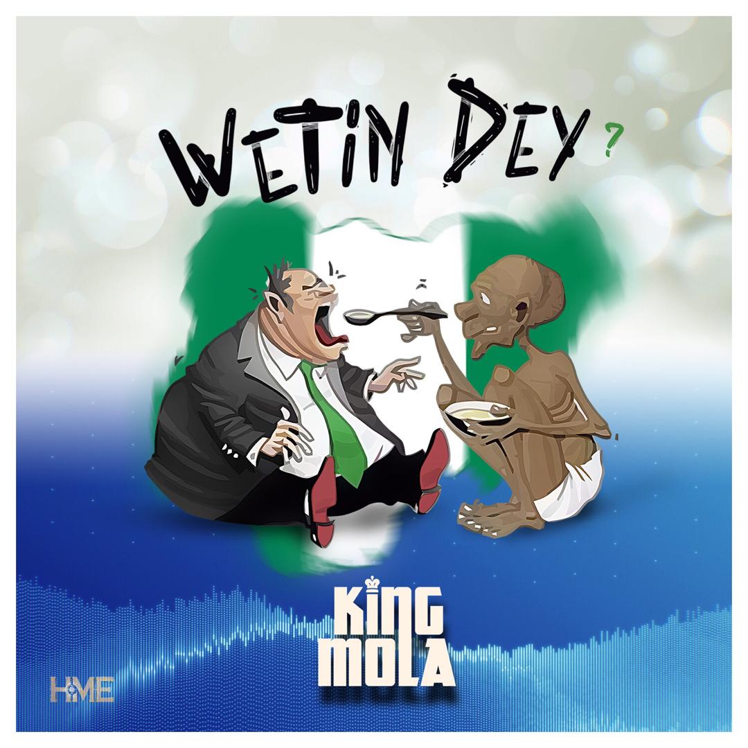 VIDEO: King Mola – Wetin Dey