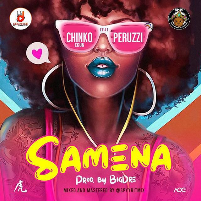 Music: Chinko Ekun ft. Peruzzi – Samena