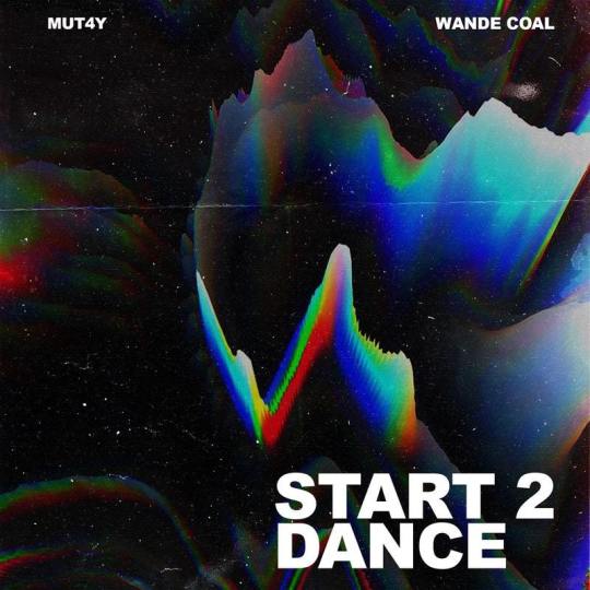FRESH: Mut4y ft. Wande Coal – Start 2 Dance