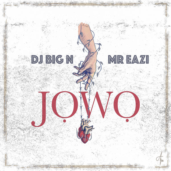 VIDEO: DJ Big N ft. Mr Eazi – Jowo