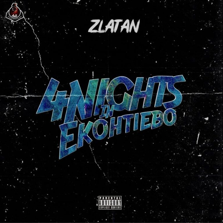 Music: Zlatan – 4 Nights In Ekohtiebo