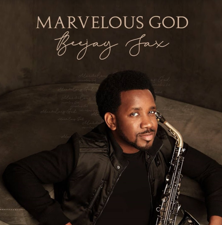 GOSPEL ALBUM: BeejaySax – Marvelous God | @beejaysaxbolaji