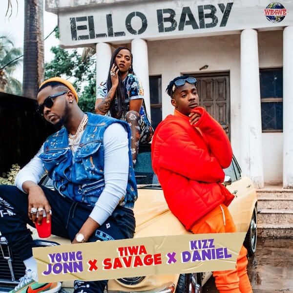 Stream: Young Jonn X Tiwa Savage X Kizz Daniel – Ello Baby