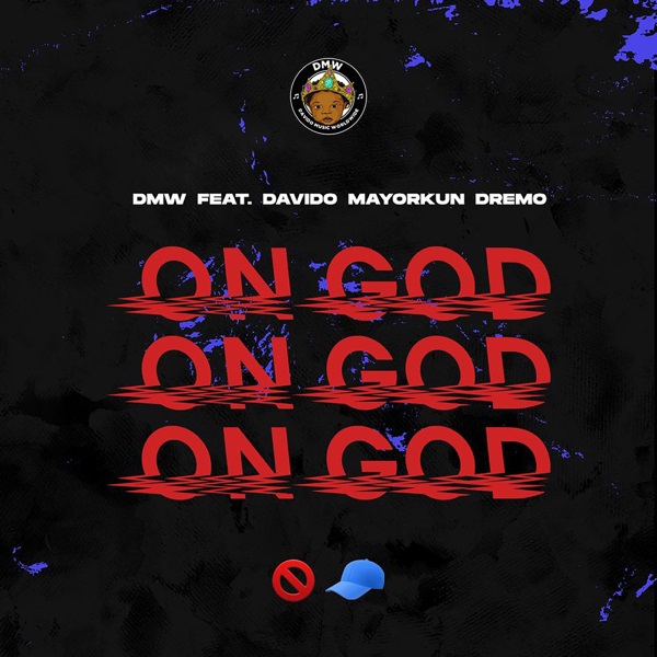 Music: DMW – On God ft. Davido, Mayorkun & Dremo