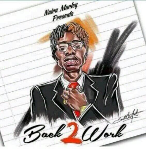 Fresh Music: Naira Marley – Back 2 Work
