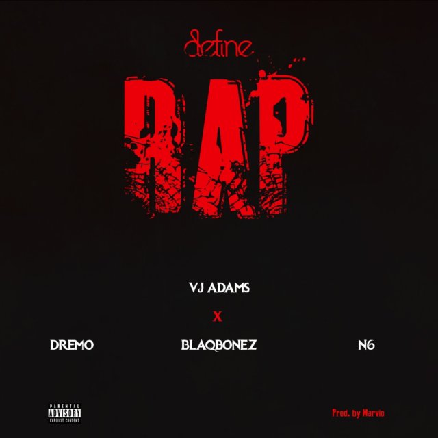 VIDEO: VJ Adams – Define Rap 2 ft. Dremo, Blaqbonez & N6