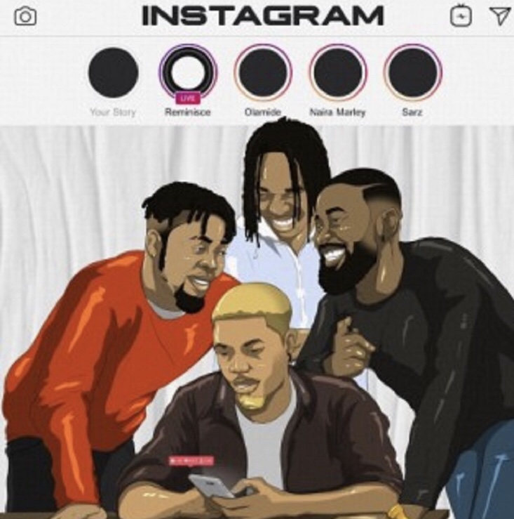 MUSIC: Reminisce Ft. Olamide x Naira Marley x Sarz – Instagram