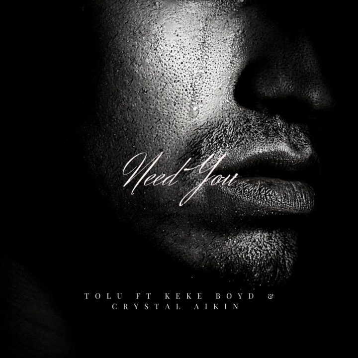 Afro-Inspirational Artist, TOLU collaborates with BET Sunday Best Winner, Crystal Aikin & Keke Boyd in “Need You”