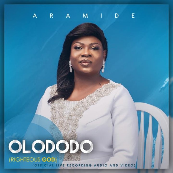 Gospel Singer, Aramide releases new single titled ‘Olododo’