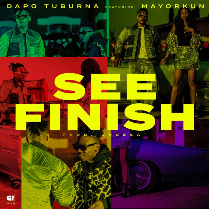 Dapo Tuburna teams up with Mayorkun on this potential banger – “See Finish”