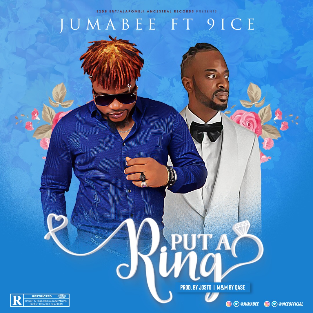 Jumabee realeases new single titled “Put A Ring” features 9ice