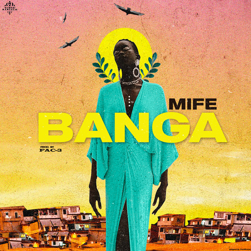 Mife makes his professional debut with the release of the single, Banga