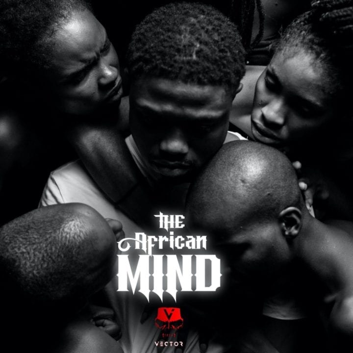 Vector delivers a new EP titled, “The African Mind”