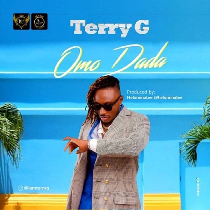 Terry G serves new single/video dubbed, “Omo Dada”