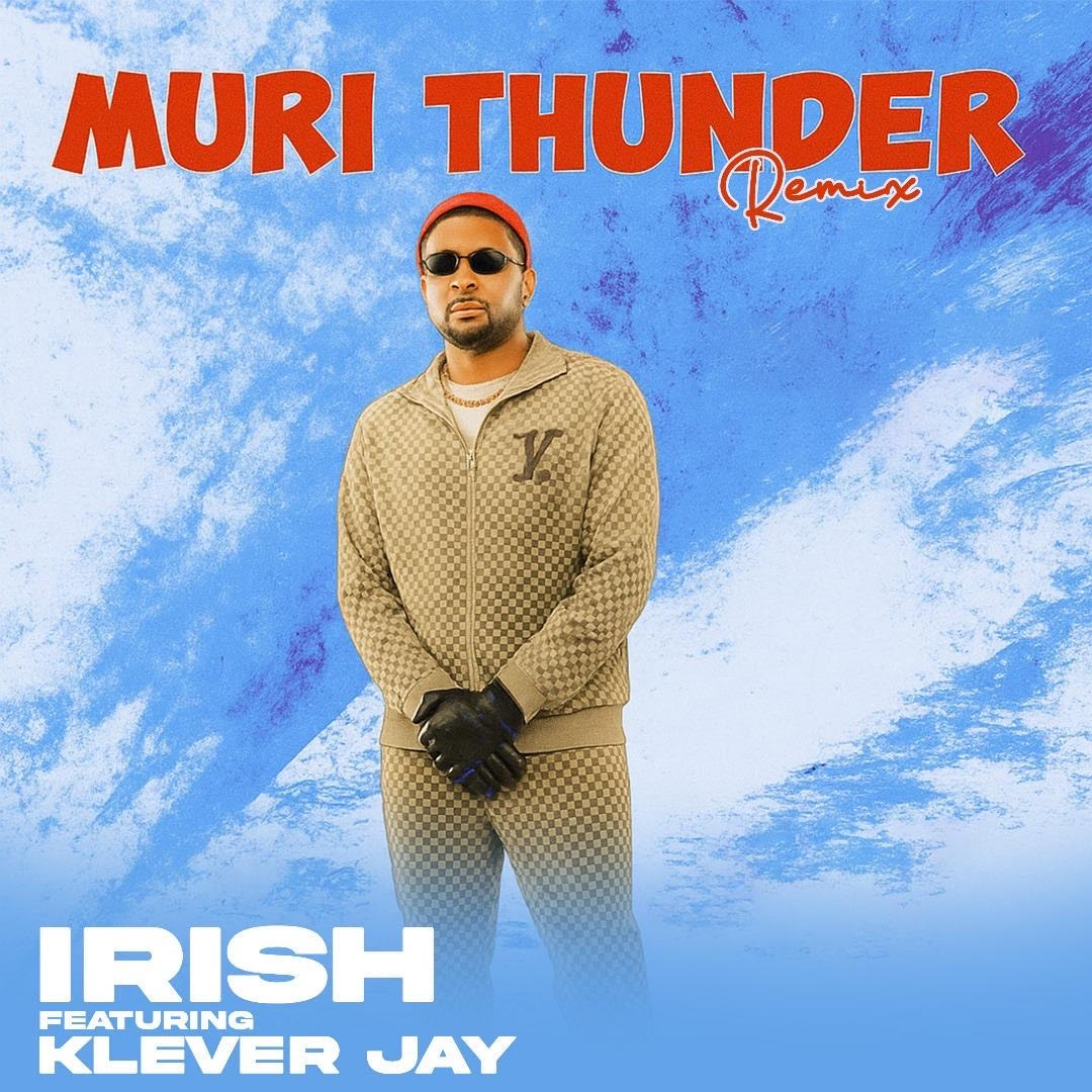 IRICH Drops “Muri Thunder” feturing Klever Jay , Solidifying His Spot in The Music Scene